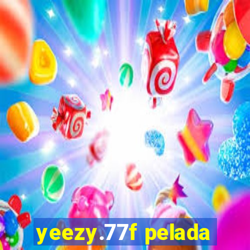 yeezy.77f pelada
